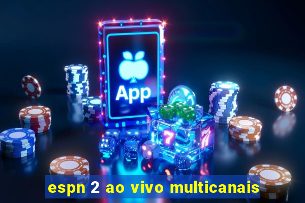 espn 2 ao vivo multicanais